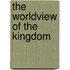 The Worldview Of The Kingdom