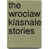 The Wroclaw Klasnale Stories
