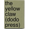 The Yellow Claw (Dodo Press) door Sax Rohmer
