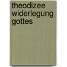 Theodizee Widerlegung Gottes by Oliver Siegemund