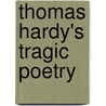 Thomas Hardy's Tragic Poetry door Katherine K. Maynard