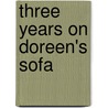 Three Years on Doreen's Sofa door Lee Cataluna
