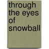 Through The Eyes Of Snowball door April Terhaar