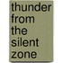 Thunder from the Silent Zone