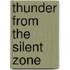 Thunder from the Silent Zone door Paul Monk