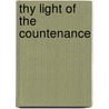 Thy Light Of The Countenance door Steven P. Marrone