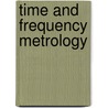 Time And Frequency Metrology door R. Jason Jones