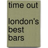 Time Out  London's Best Bars by Time Out Editors