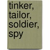 Tinker, Tailor, Soldier, Spy door John Le Carré