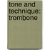 Tone And Technique: Trombone
