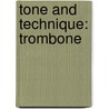 Tone And Technique: Trombone by James Ployhar