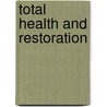 Total Health And Restoration door Terry Dorian