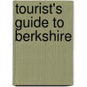 Tourist's Guide To Berkshire by Edward Walford