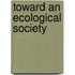 Toward An Ecological Society