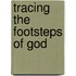 Tracing the Footsteps of God