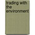 Trading With The Environment
