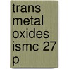 Trans Metal Oxides Ismc 27 P door P.A. Cox