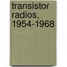 Transistor Radios, 1954-1968 door Norman Smith