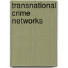 Transnational Crime Networks door Robert Fiedler