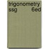 Trigonometry Ssg         6ed