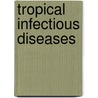 Tropical Infectious Diseases door Southward Et Al