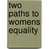 Two Paths To Womens Equality