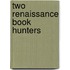 Two Renaissance Book Hunters