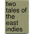 Two Tales Of The East Indies