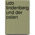 Udo Lindenberg und der Osten