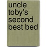 Uncle Toby's Second Best Bed by Jeffery A. Lee