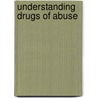 Understanding Drugs of Abuse door Mimj Landry
