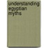 Understanding Egyptian Myths
