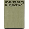 Understanding Multiplication by Christine Losq