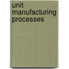 Unit Manufacturing Processes door Subcommittee National Research Council