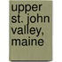 Upper St. John Valley, Maine
