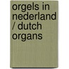 Orgels in Nederland / Dutch Organs