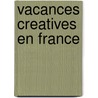Vacances Creatives En France door Sophie Pinel