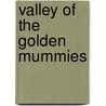 Valley of the Golden Mummies door ZahiA Hawass