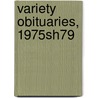 Variety Obituaries, 1975sh79 door Michael Kaplan