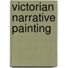Victorian Narrative Painting door Julia Thomas