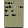 Vocal Selections from Barnum door Cy Coleman