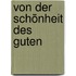 Von der Schönheit des Guten