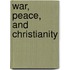 War, Peace, And Christianity