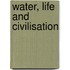 Water, Life And Civilisation
