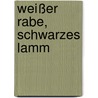 Weißer Rabe, schwarzes Lamm by Jovan Nikolic