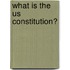 What Is The Us Constitution?