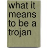 What It Means to Be a Trojan door Steve Travers