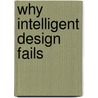 Why Intelligent Design Fails door Taner Edis