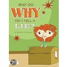 Why Oh Why Did I Tell a Lie? by Sharlene Christensen