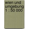 Wien und Umgebung 1 : 50 000 door Kompass 205